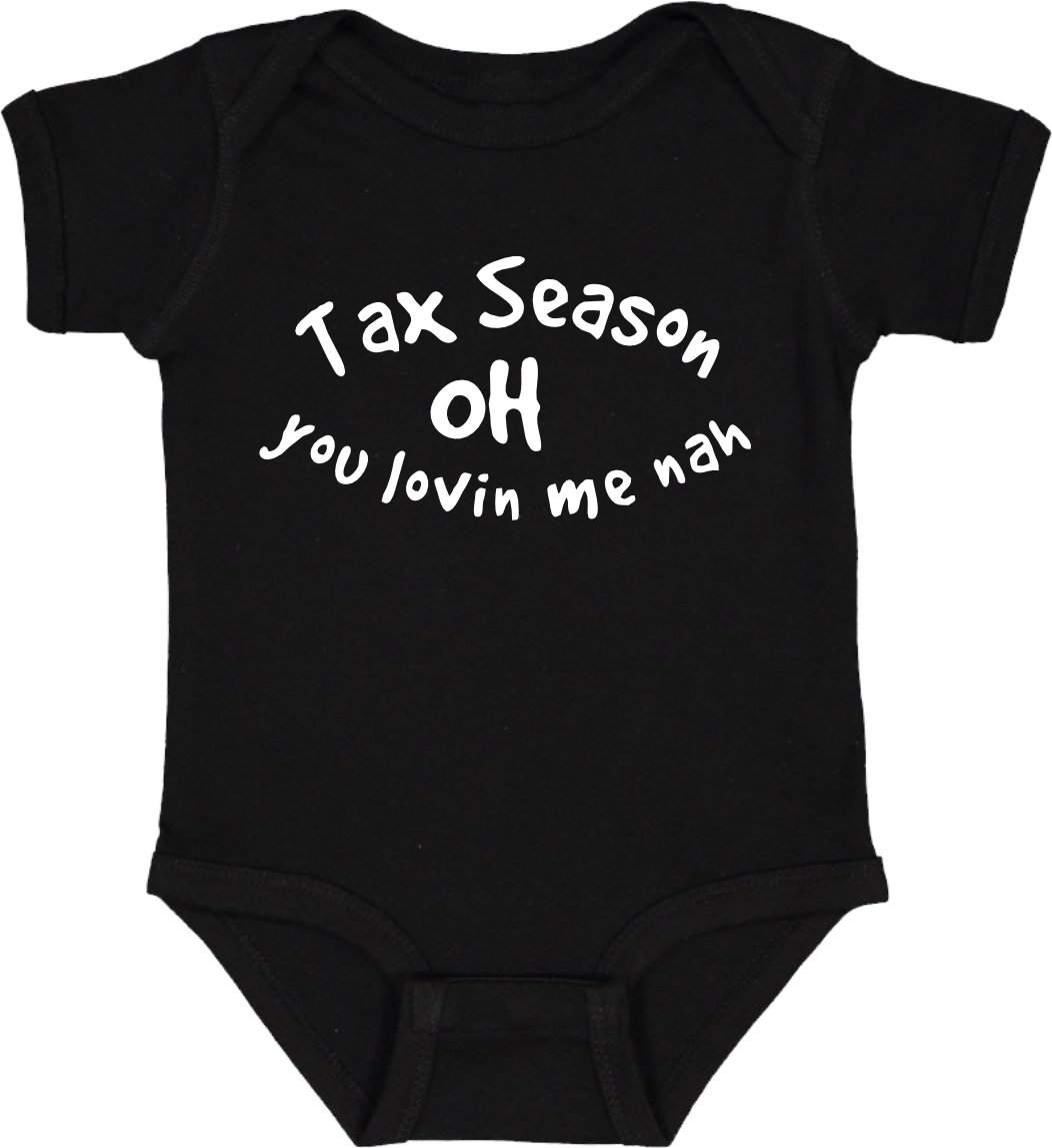 Tax Season (Onesies)