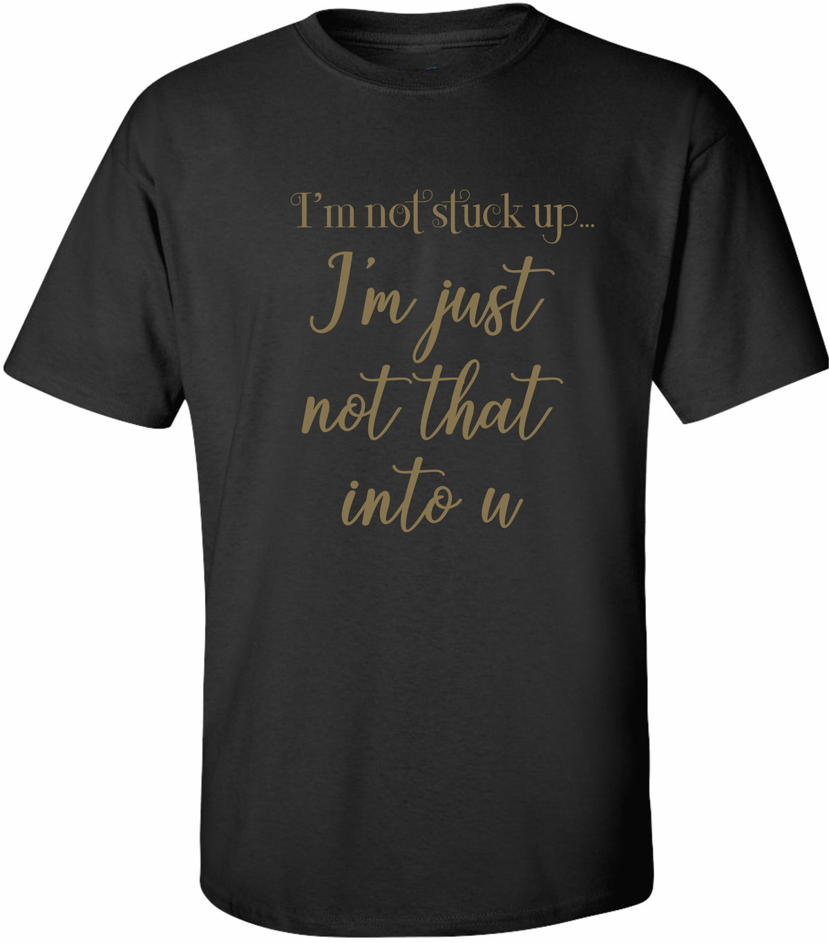 Not Into you Tee
